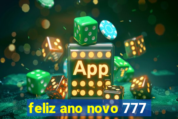 feliz ano novo 777